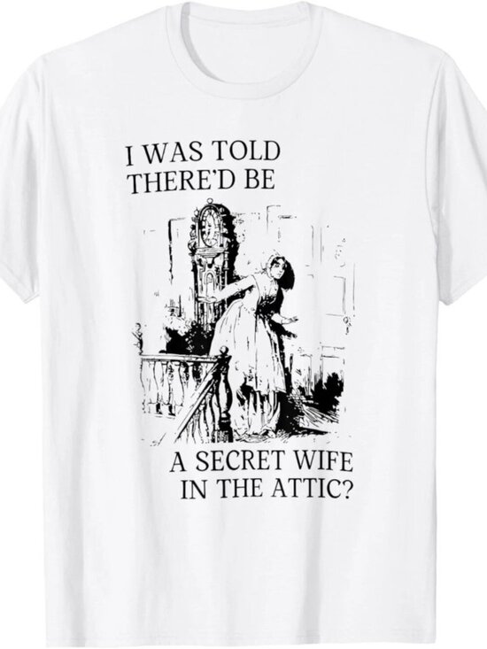 Denyse Other - I was Told THERED BE A Secret Wife in THE Funny T-Shirt 250